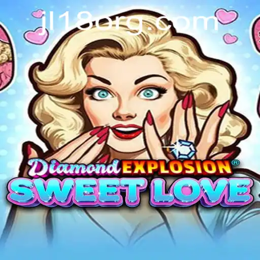 Exploring the World of DiamondExplosionSweetLove and the Exciting JL18 Update